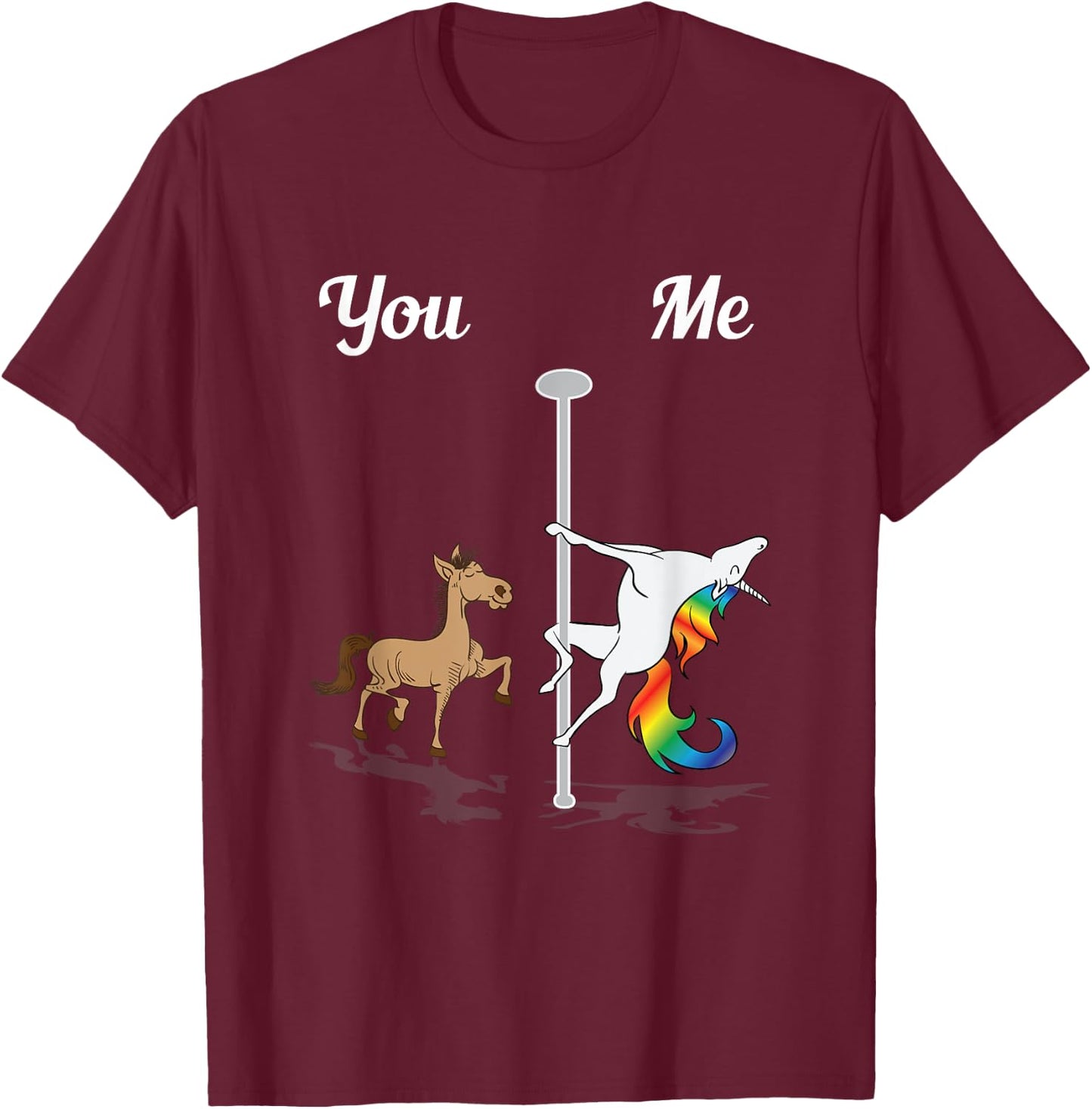 You Me Unicorn Pole Dancing Unicorn Rainbow Funny Dancer T-Shirt - T-Shirt | Maroon