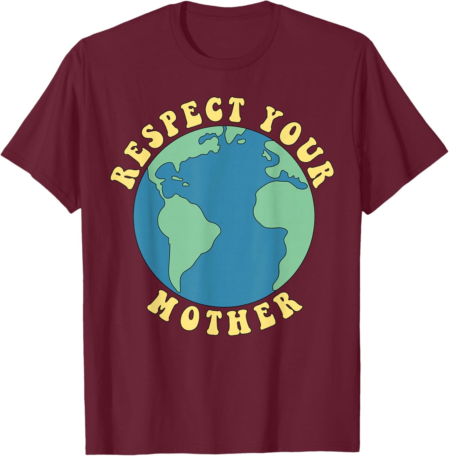 Respect Your Mother T-Shirt - T-Shirt | Maroon