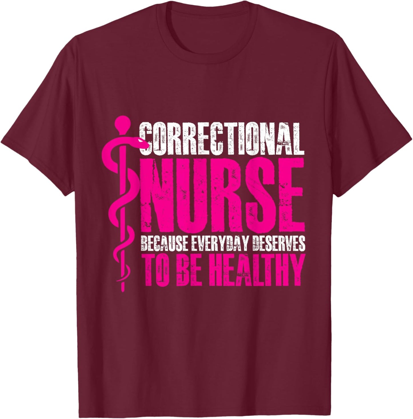 correctional nurse to be healthy Design T-Shirt - T-Shirt | Maroon