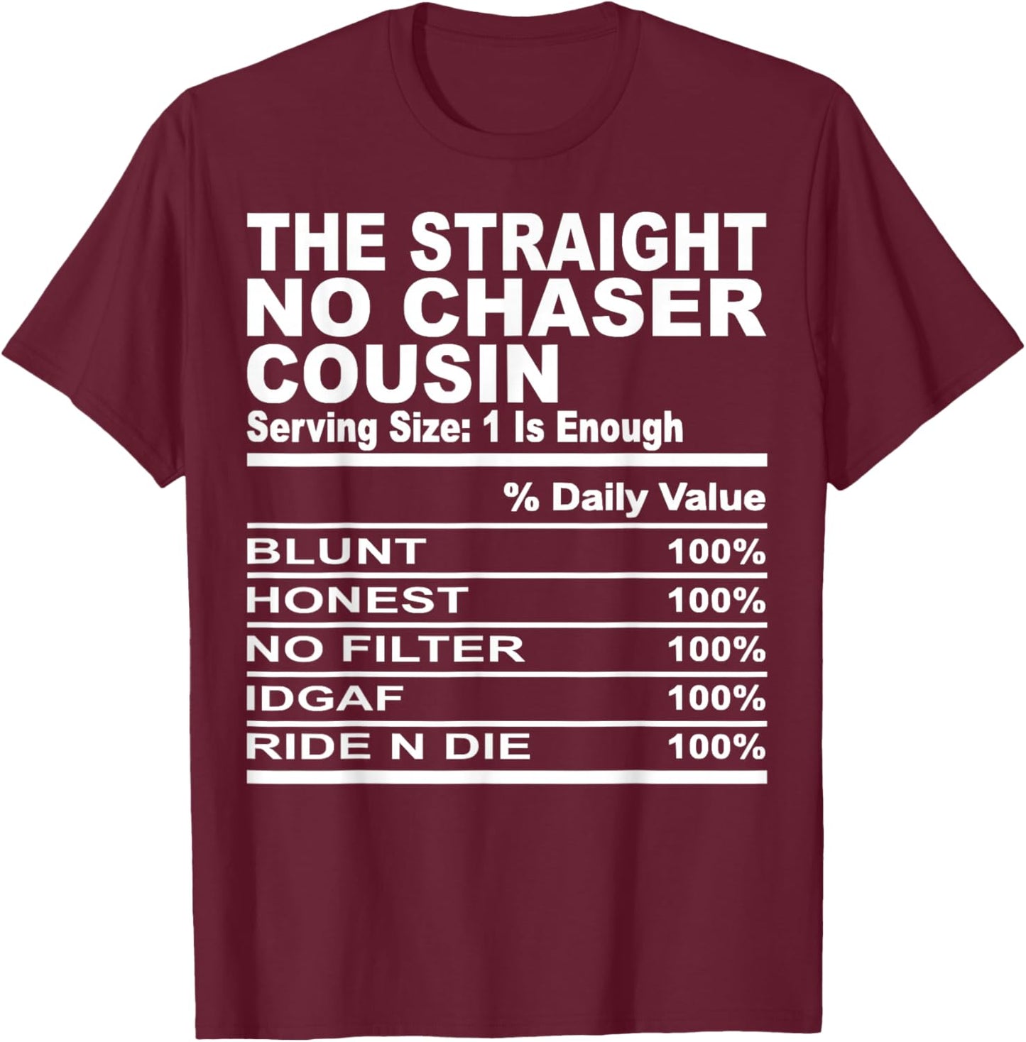 The straight no chase cousin nutrition fact cousin men women T-Shirt - T-Shirt | Maroon
