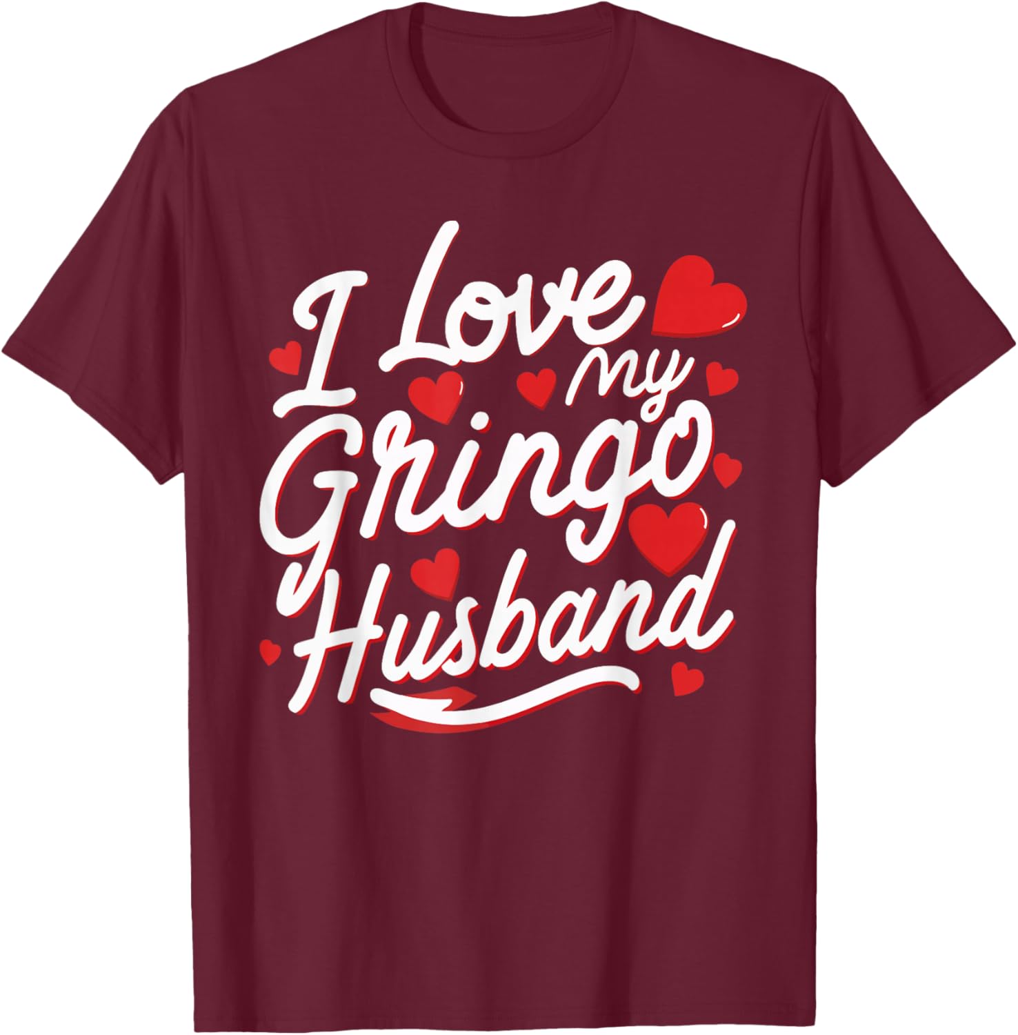 I Love My Gringo Husband Shirt Multicultural Love Marriage T-Shirt - T-Shirt | Maroon