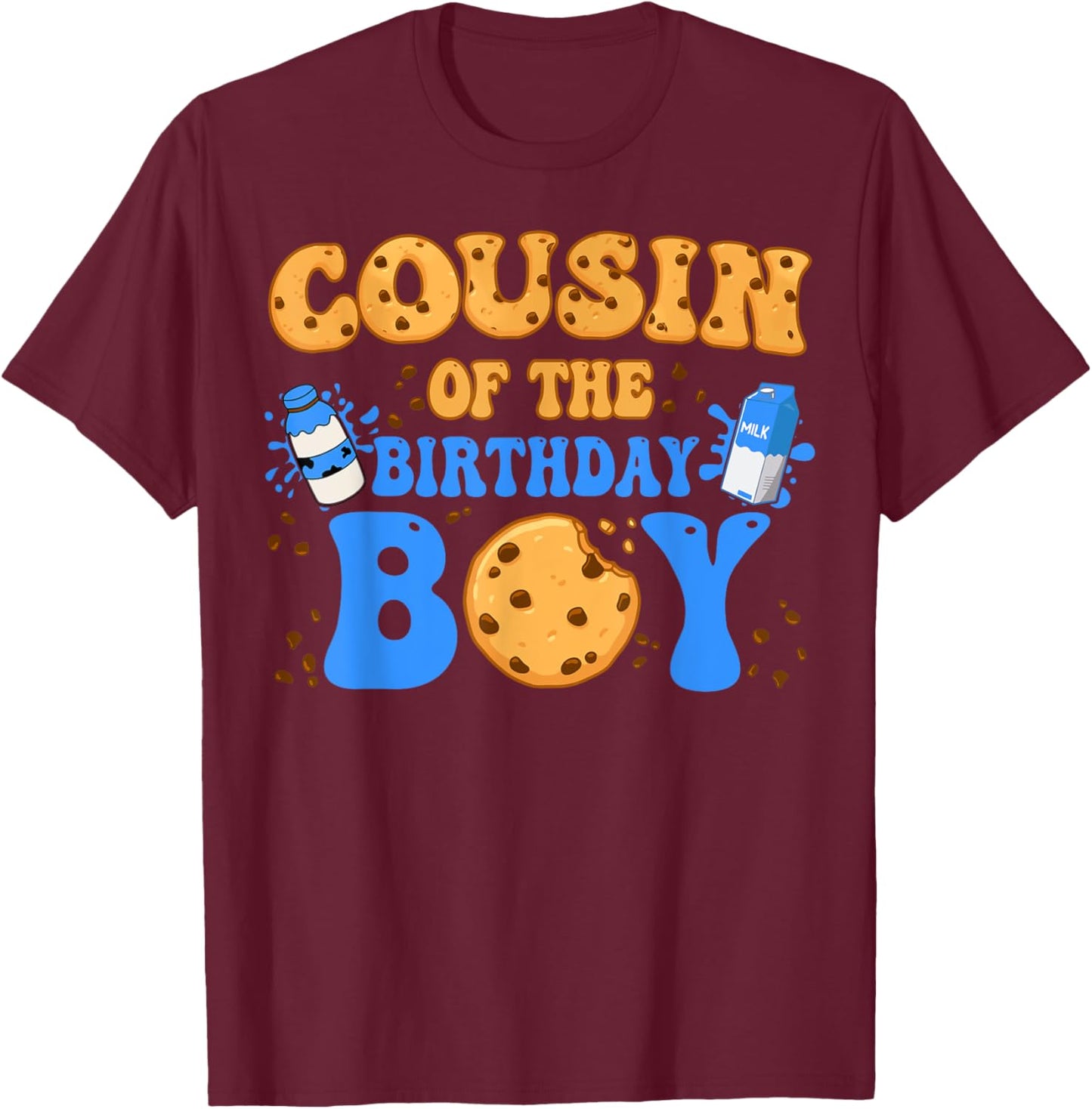 Cousin Of The Birthday Boy Milk and Cookies Lover T-Shirt - T-Shirt | Maroon