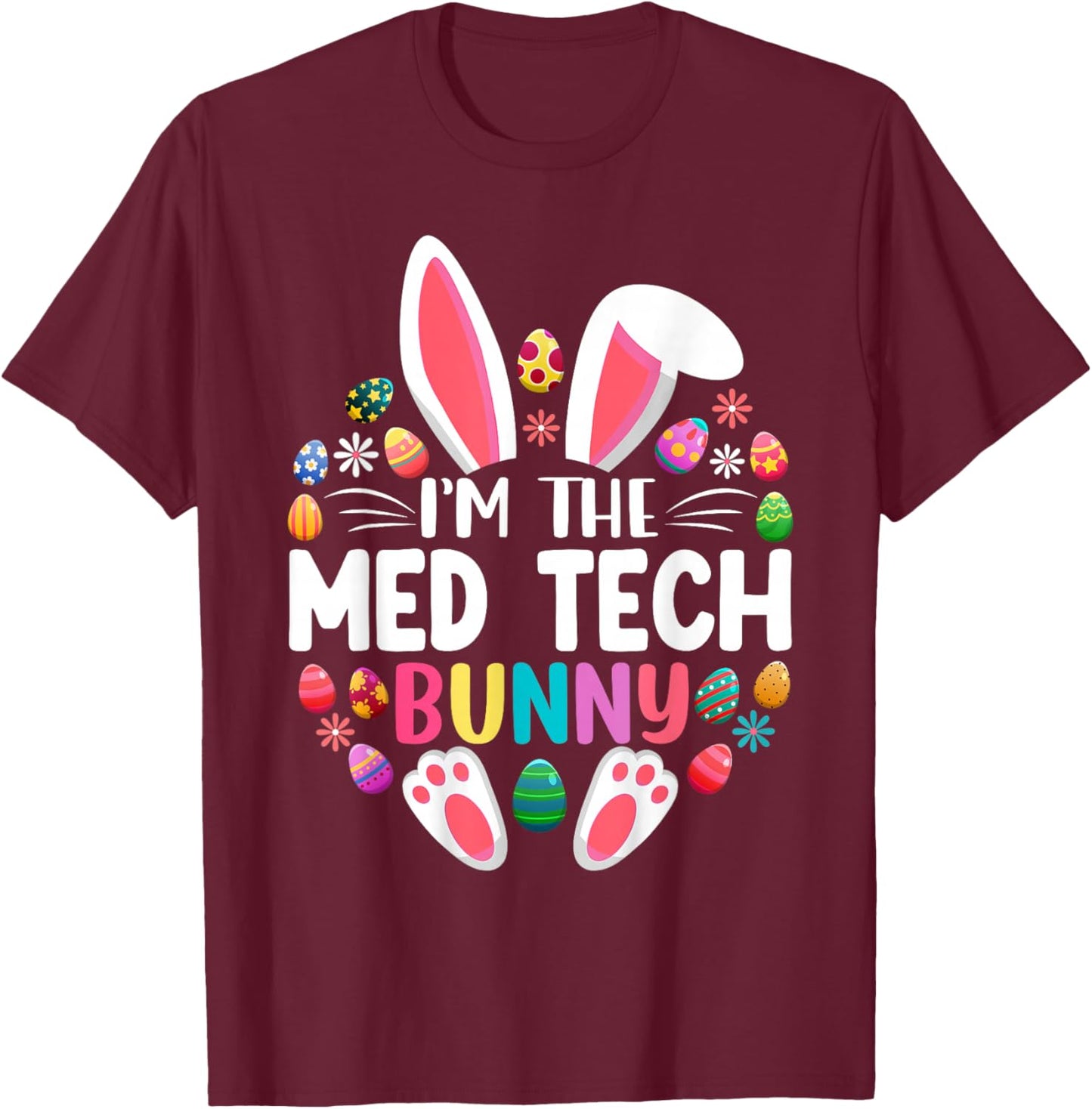 I'm The MED Tech Bunny Funny Easter Day Family Matching T-Shirt - T-Shirt | Maroon