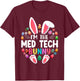 I'm The MED Tech Bunny Funny Easter Day Family Matching T-Shirt - T-Shirt | Maroon