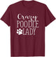 Poodle Mom | Poodle Lovers Apparel | Crazy Poodle Lady T-Shirt - T-Shirt | Maroon