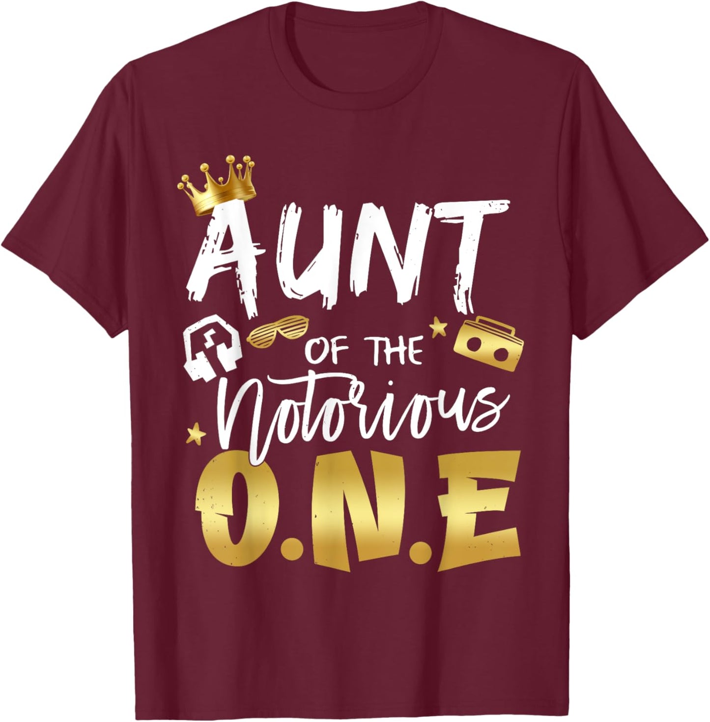 Aunt Of The Notorious One Old School 1st Hip Hop Birthday T-Shirt - T-Shirt | Maroon