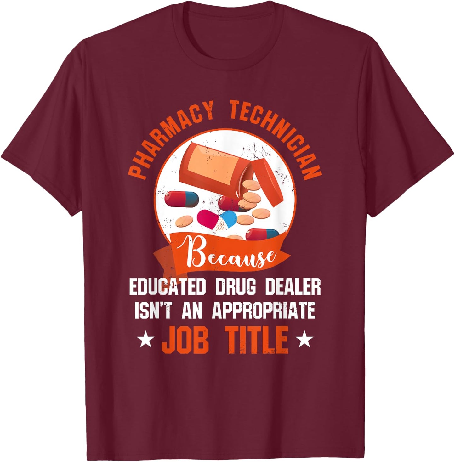 Pharmacy Technician T Shirt - Educated Drug Dealer T-Shirt - T-Shirt | Maroon