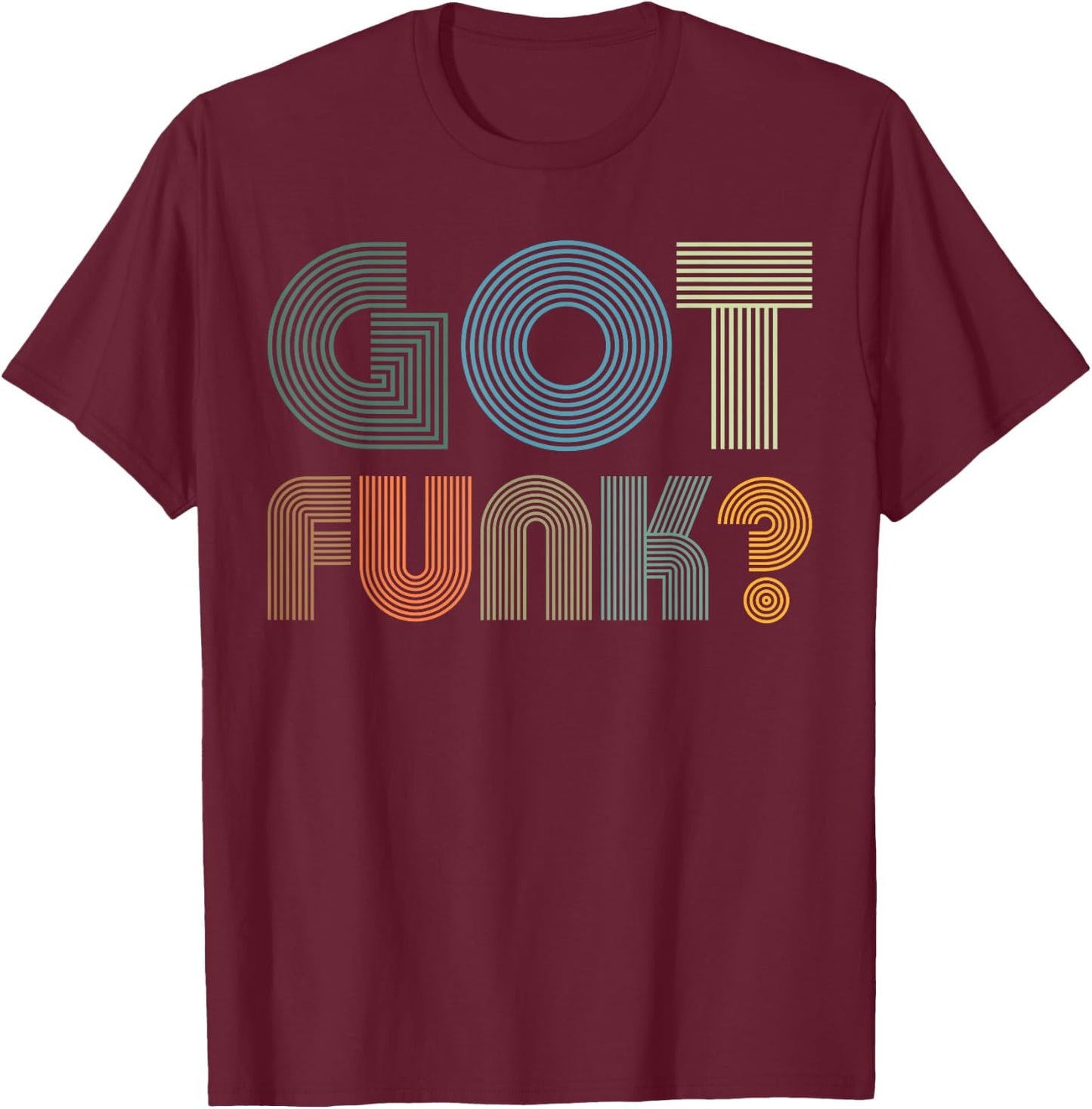 Got Funk Music Design With Retro Vintage Inspired By 70s T-Shirt - T-Shirt | Maroon