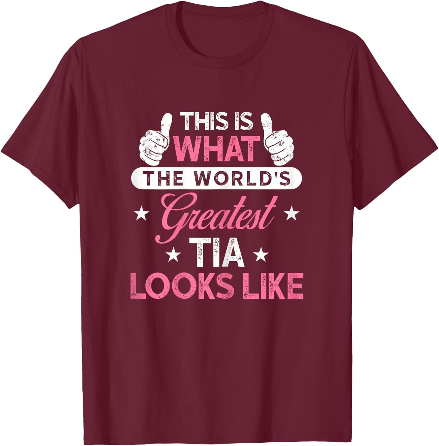 Tia Shirt Gift: World's Greatest Tia T-Shirt - T-Shirt | Maroon