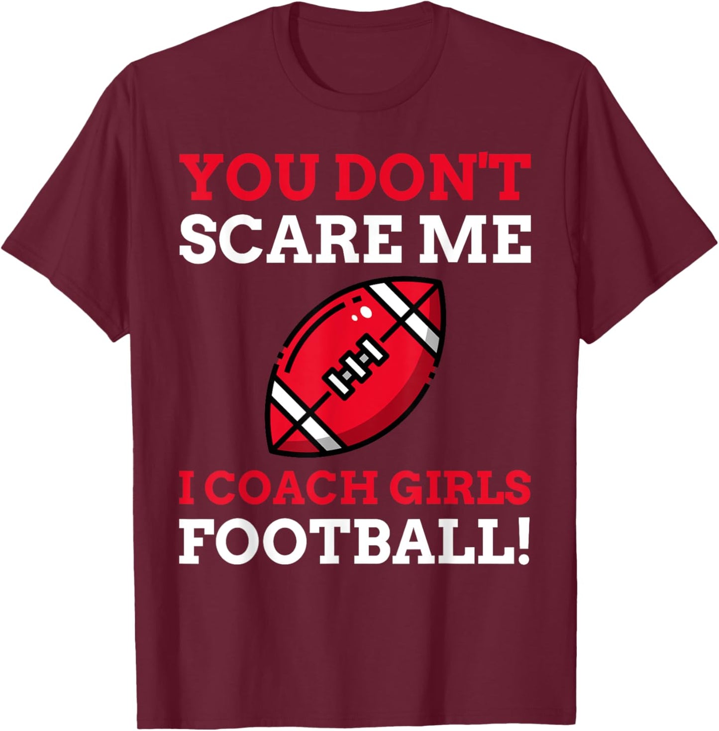 Football Coach Gifts - I Coach Girls Football T-Shirt - T-Shirt | Maroon