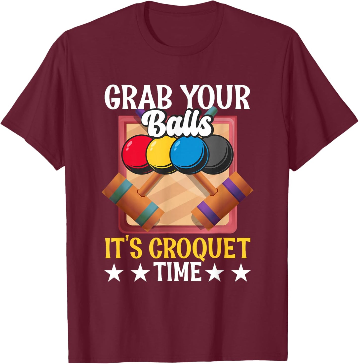 Funny Croquet Quote Mallet Sport Enthusiast Playing Croquet T-Shirt - T-Shirt | Maroon
