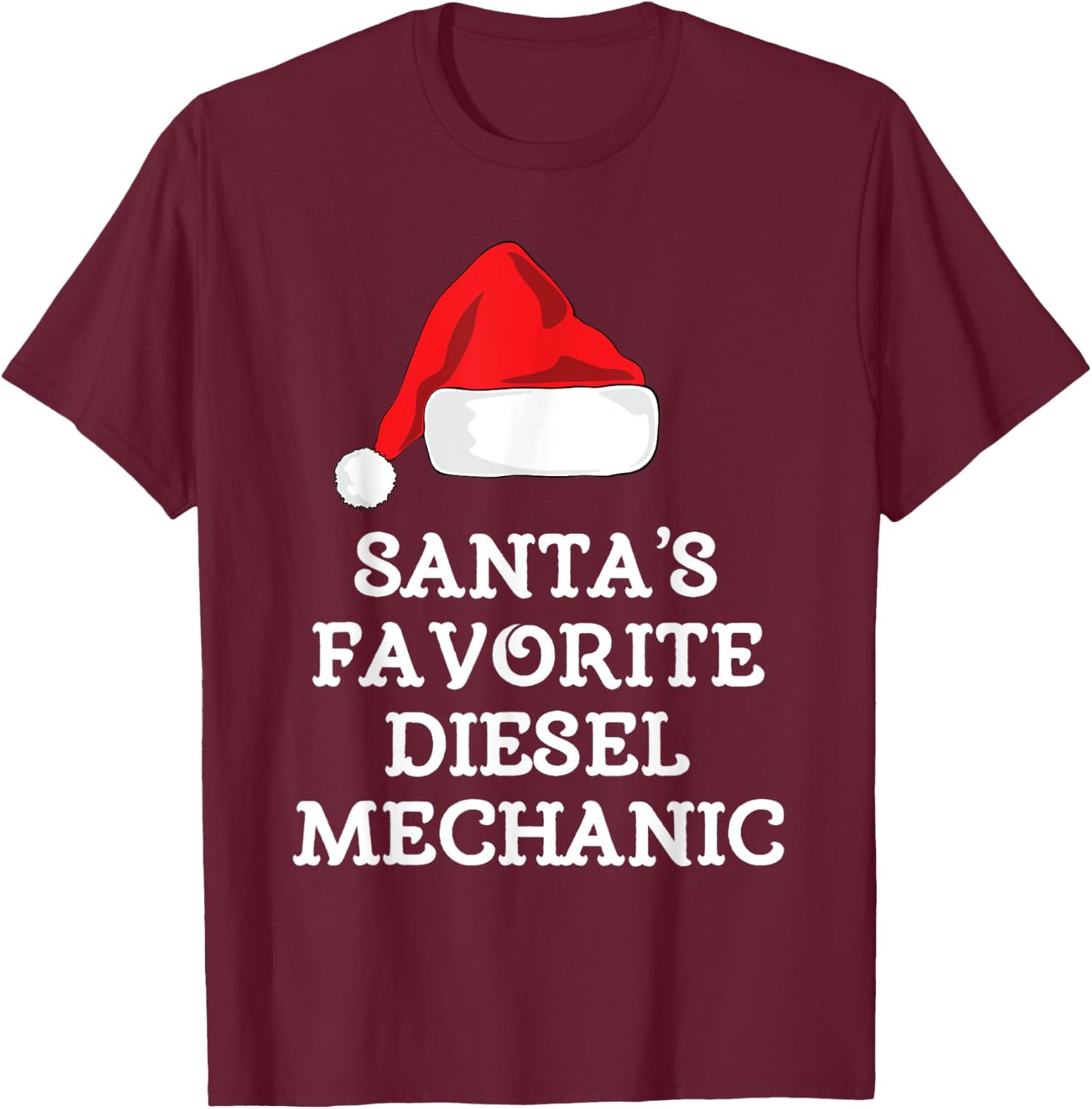Santa's Favorite Diesel Mechanic Christmas Funny Gift T-Shirt - T-Shirt | Maroon