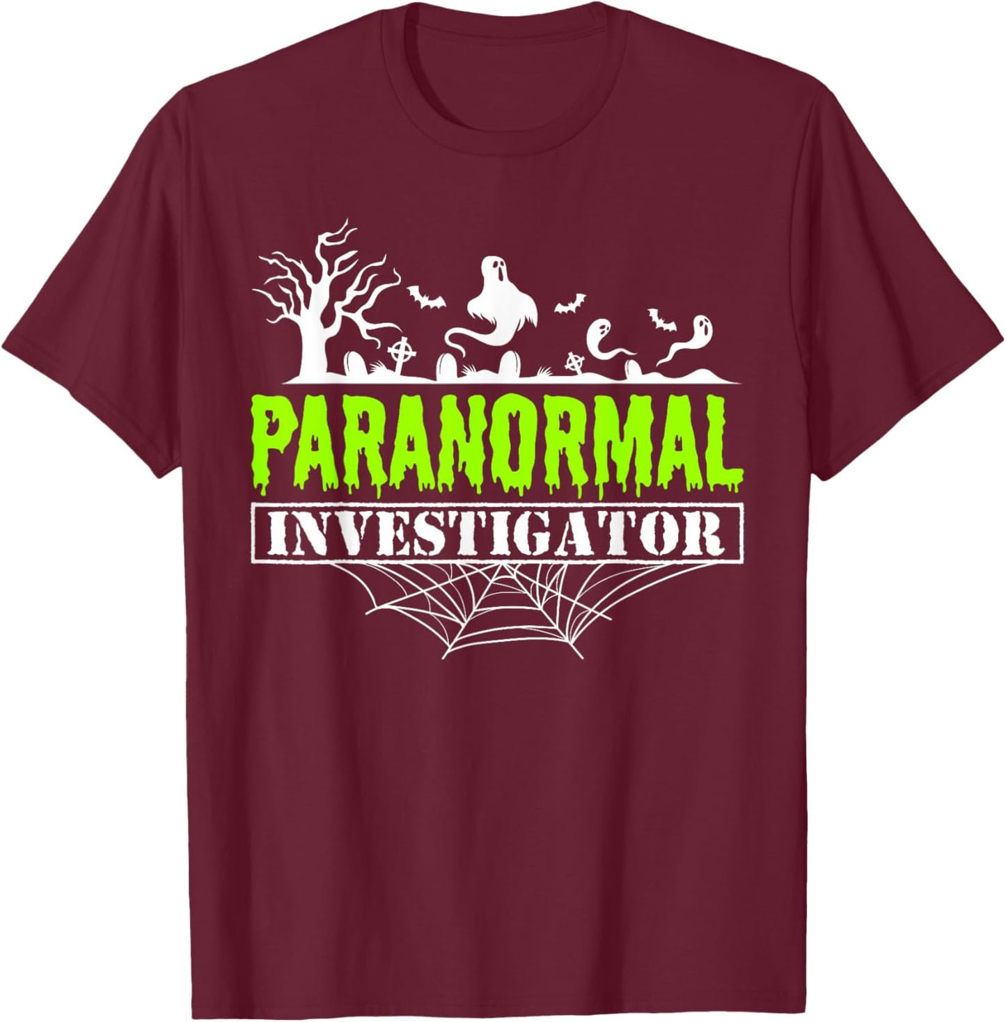 Paranormal Investigator Ghost Hunting Ghost Hunter T-Shirt - T-Shirt | Maroon