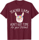 Teacher Llama T Shirt Ain't Got Time For Your Drama Gift T-Shirt - T-Shirt | Maroon
