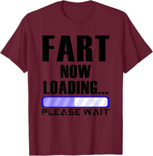 Fart Now Loading funny dad joke T-Shirt - T-Shirt | Maroon