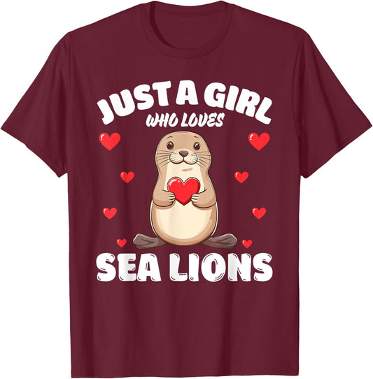 Just A Girl Who Loves Sea Lions, Cute Sea Lion Lovers T-Shirt - T-Shirt | Maroon
