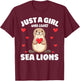 Just A Girl Who Loves Sea Lions, Cute Sea Lion Lovers T-Shirt - T-Shirt | Maroon