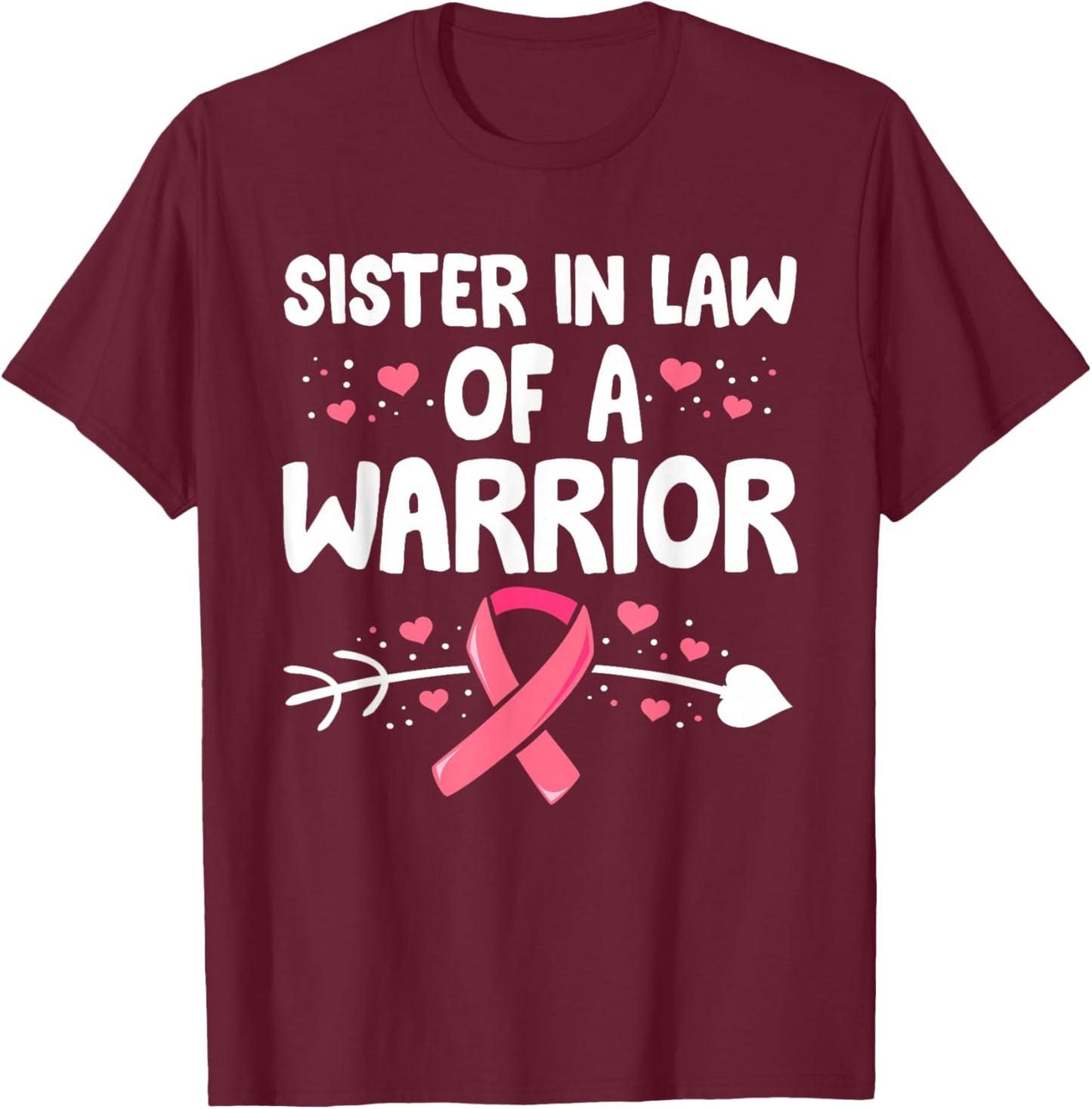 Sister In Law Of A Warrior Shirts, Breast Cancer Matching T-Shirt - T-Shirt | Maroon