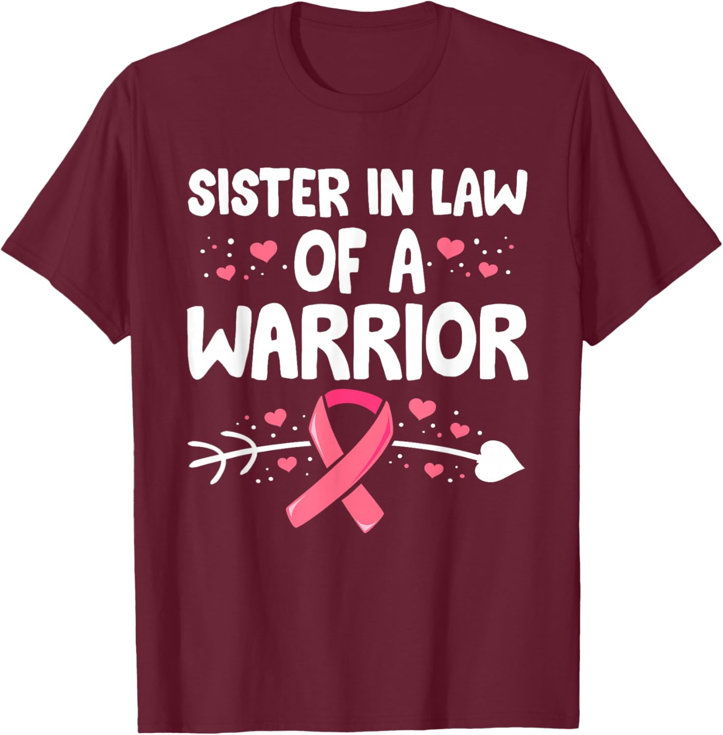 Sister In Law Of A Warrior Shirts, Breast Cancer Matching T-Shirt - T-Shirt | Maroon