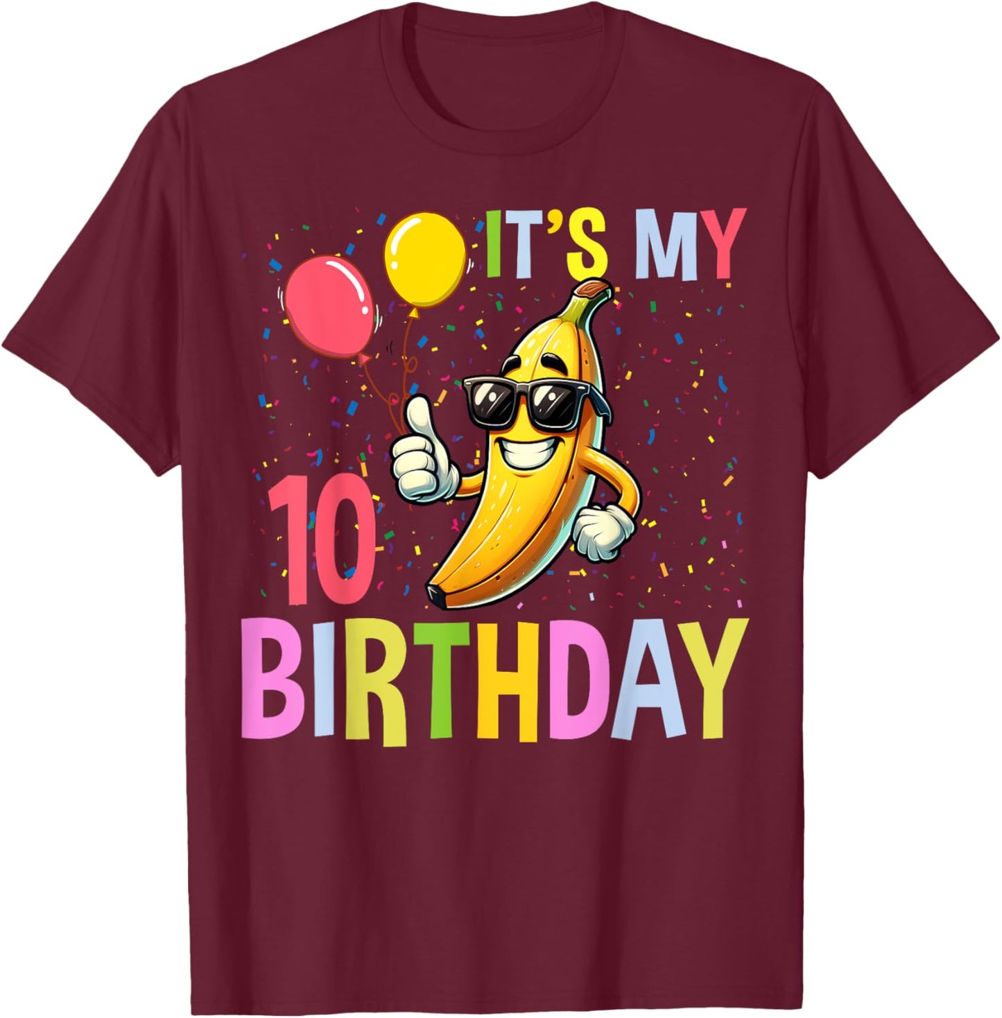 Banana Lover 10 Years Old Kids It's My 10th Birthday Bananas T-Shirt - T-Shirt | Maroon