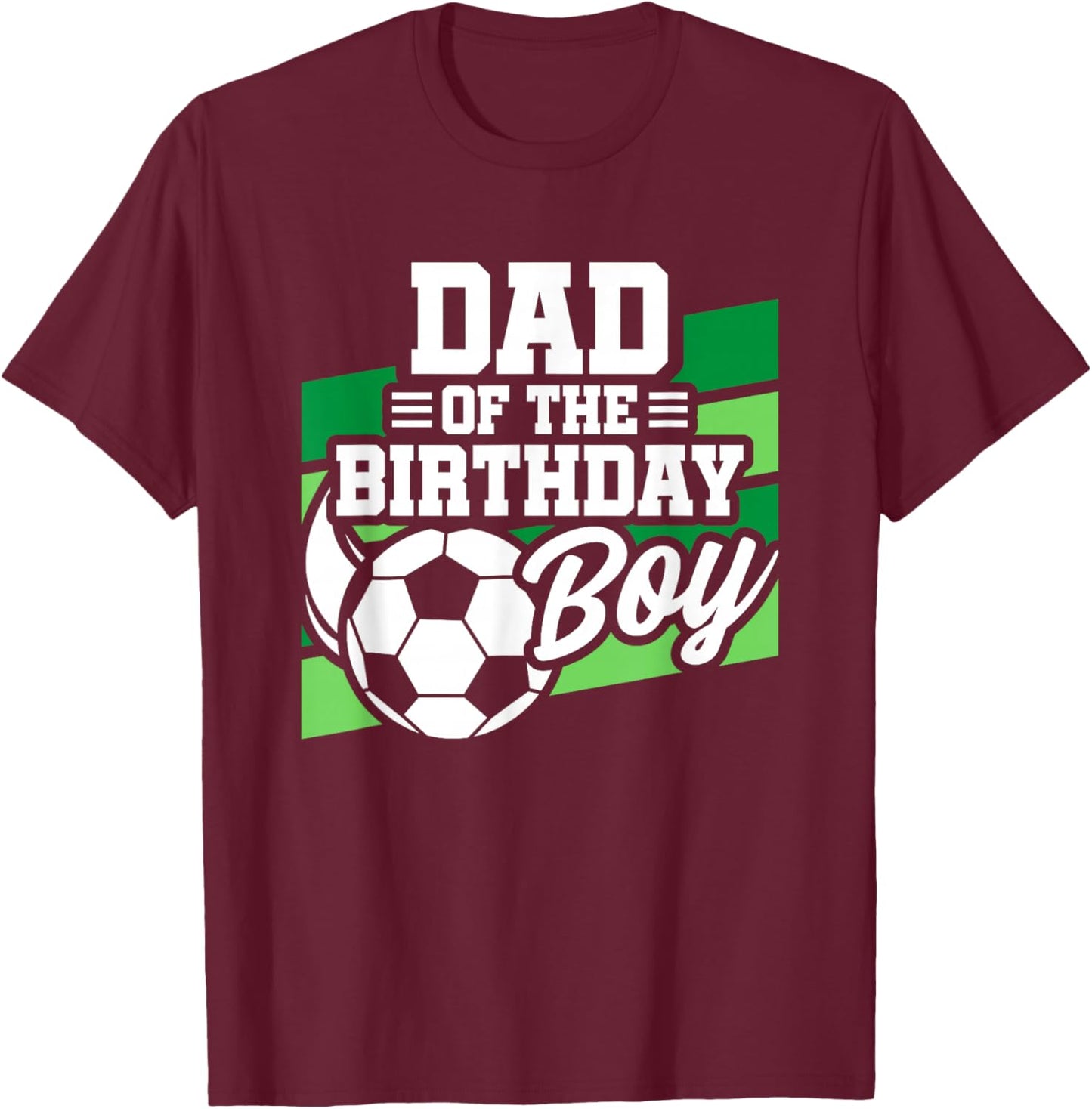 Soccer Birthday - Birthday Dad - Boys Soccer Birthday T-Shirt - T-Shirt | Maroon