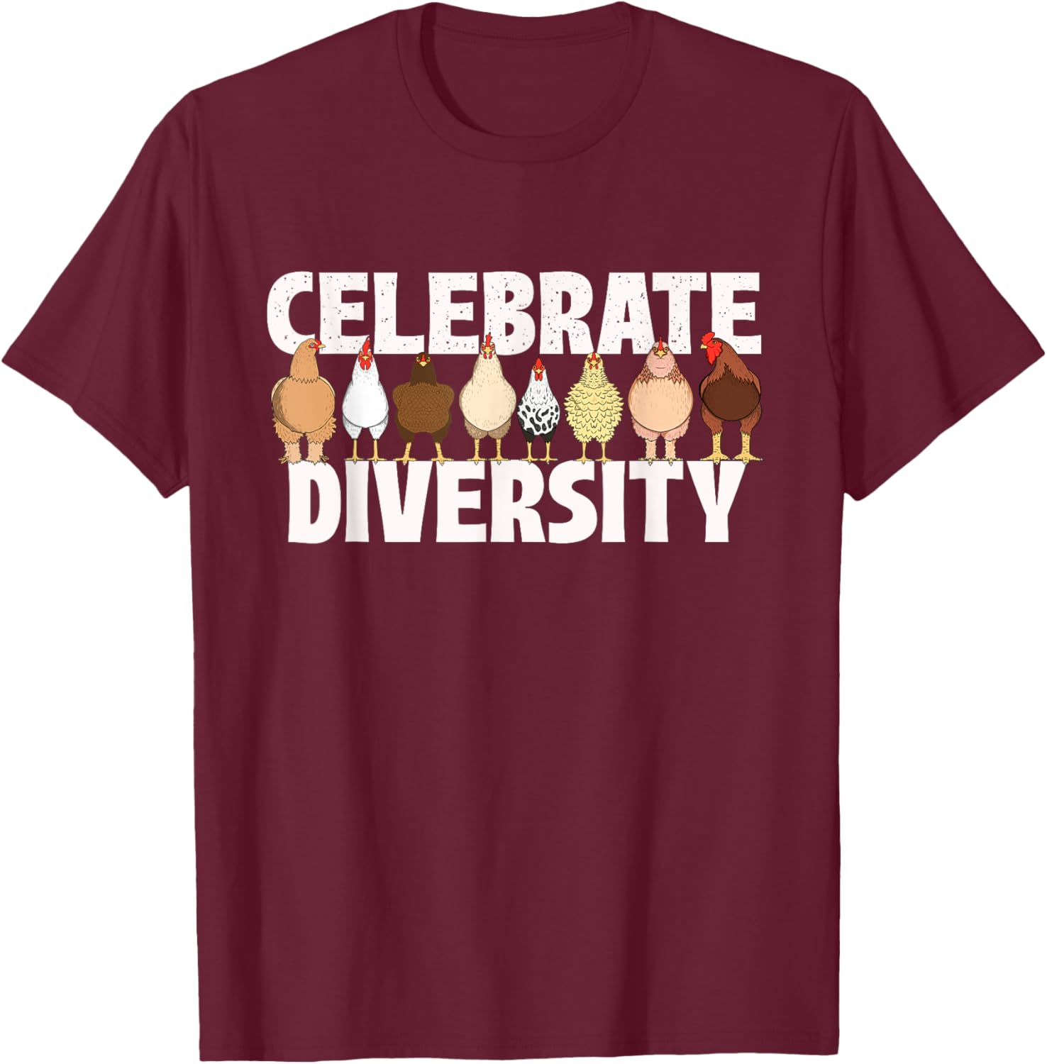 Celebrate Diversity - Chicken Lover Farmyard Animal Lover T-Shirt - T-Shirt | Maroon