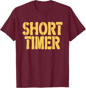 Short Timer - Funny Retiree T-Shirt - T-Shirt | Maroon