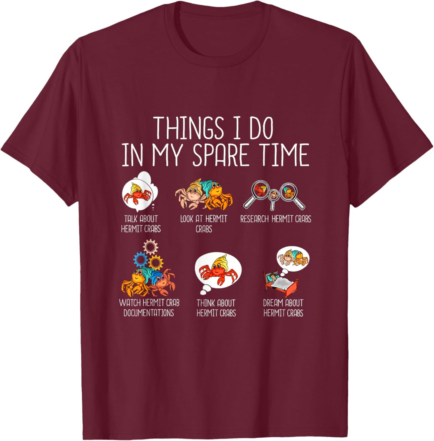 Funny Hermit Crab Pet Gifts -Adults Black Humorous/Whimsical Classic Fit T-Shirt - T-Shirt | Maroon
