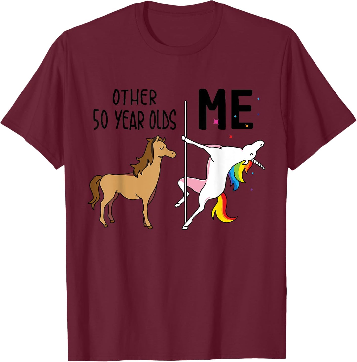 Other Unicorn 50 Year Olds Birthday And Me Gift T-Shirt - T-Shirt | Maroon