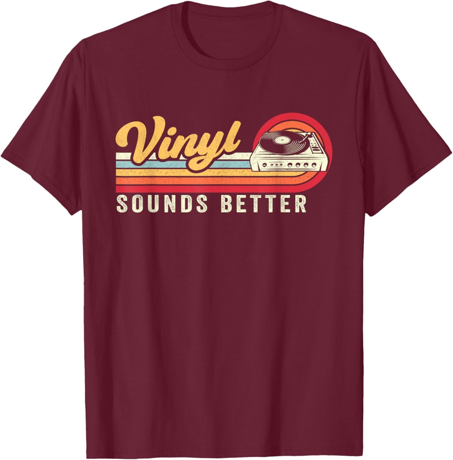 Funny Retro Vinyl Record Quote Sounds Better On Vinyl T-Shirt - T-Shirt | Maroon