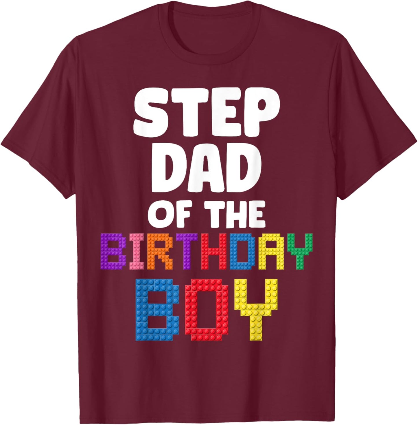 Step Dad of the Birthday Boy Master Builder Bricks Blocks T-Shirt - T-Shirt | Maroon