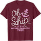 Oh Ship It's a Mother Daughter Trip - Mother Daughter Cruise T-Shirt - T-Shirt | Maroon