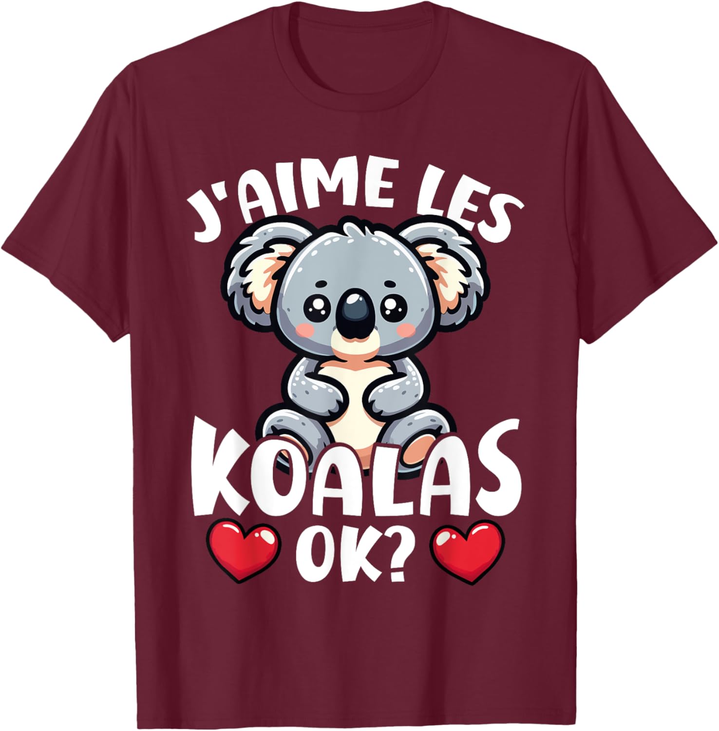 I Love The Koalas Ok? Koala Cute , Black, S T-Shirt - T-Shirt | Maroon