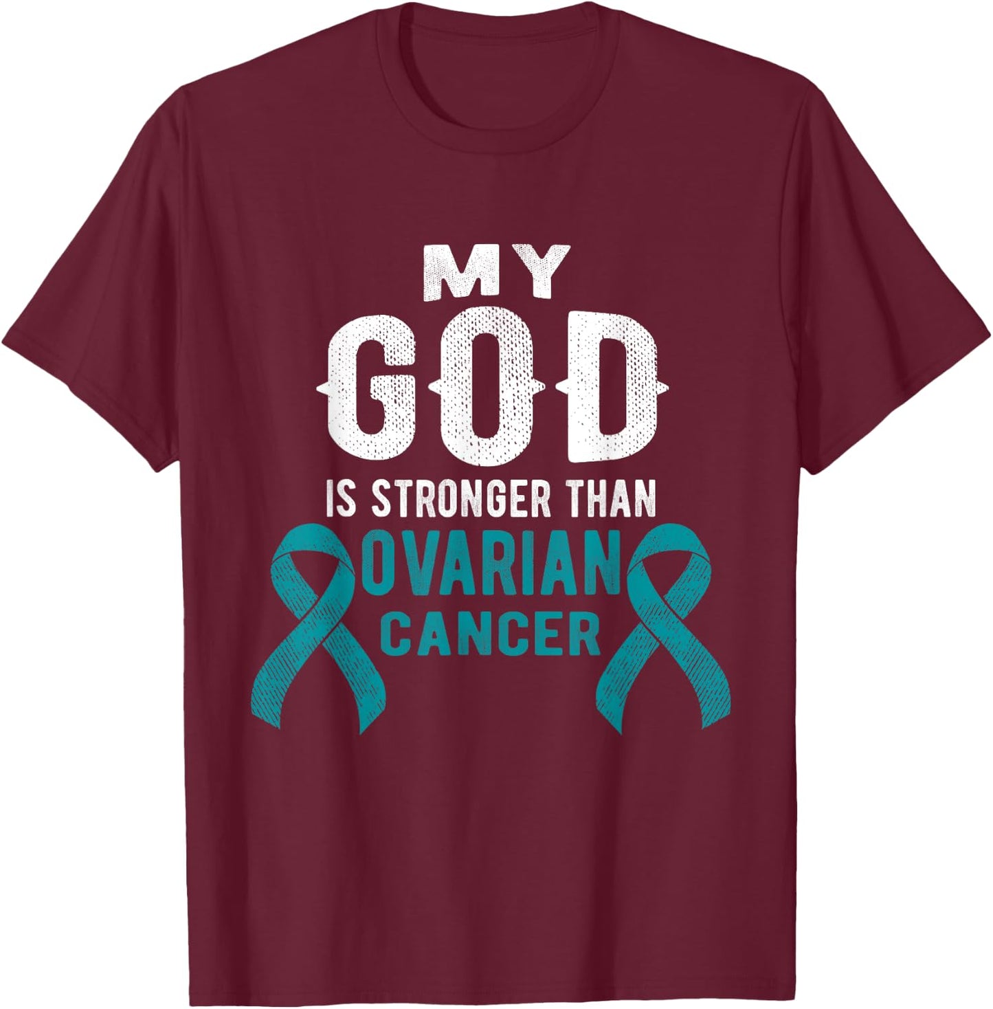 My God Is Stronger Than Ovarian Cancer Survivor Christian T-Shirt - T-Shirt | Maroon