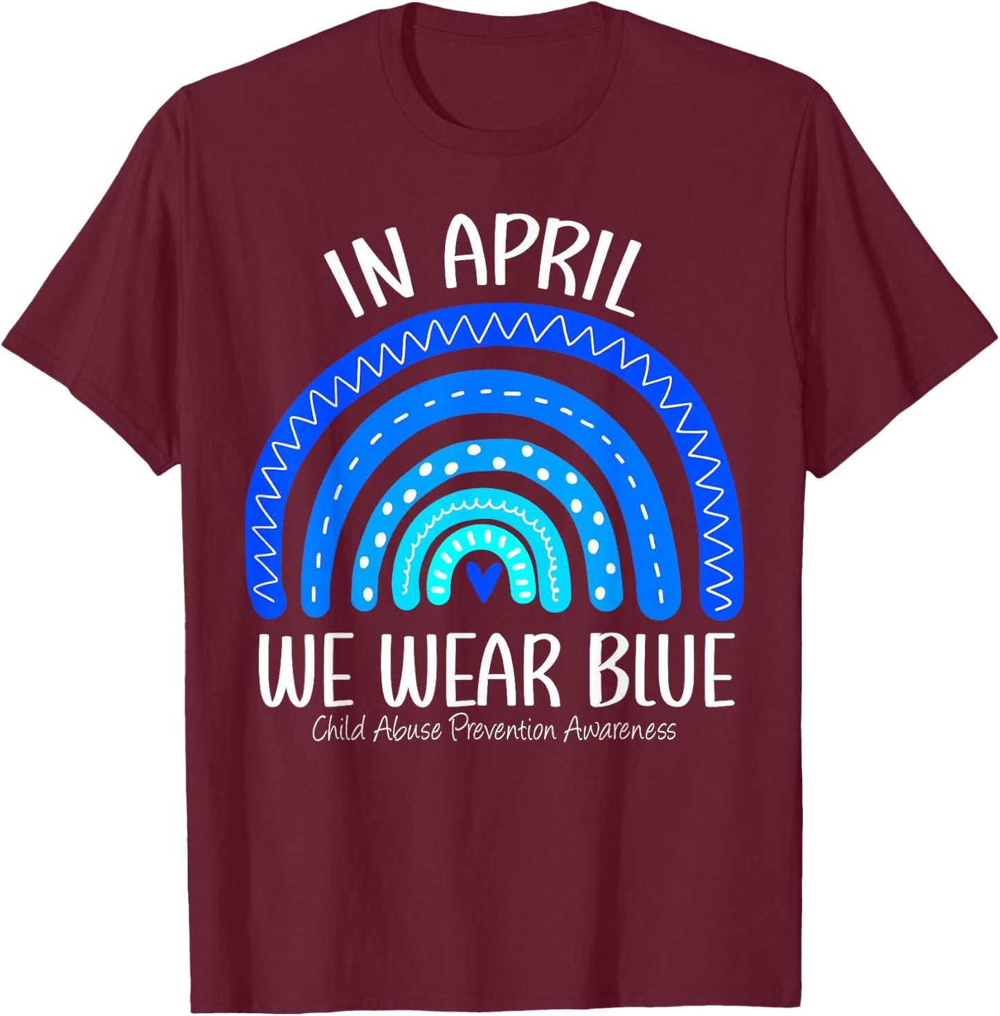 Rainbow April We Wear Blue Child Abuse Prevention Awareness T-Shirt - T-Shirt | Maroon
