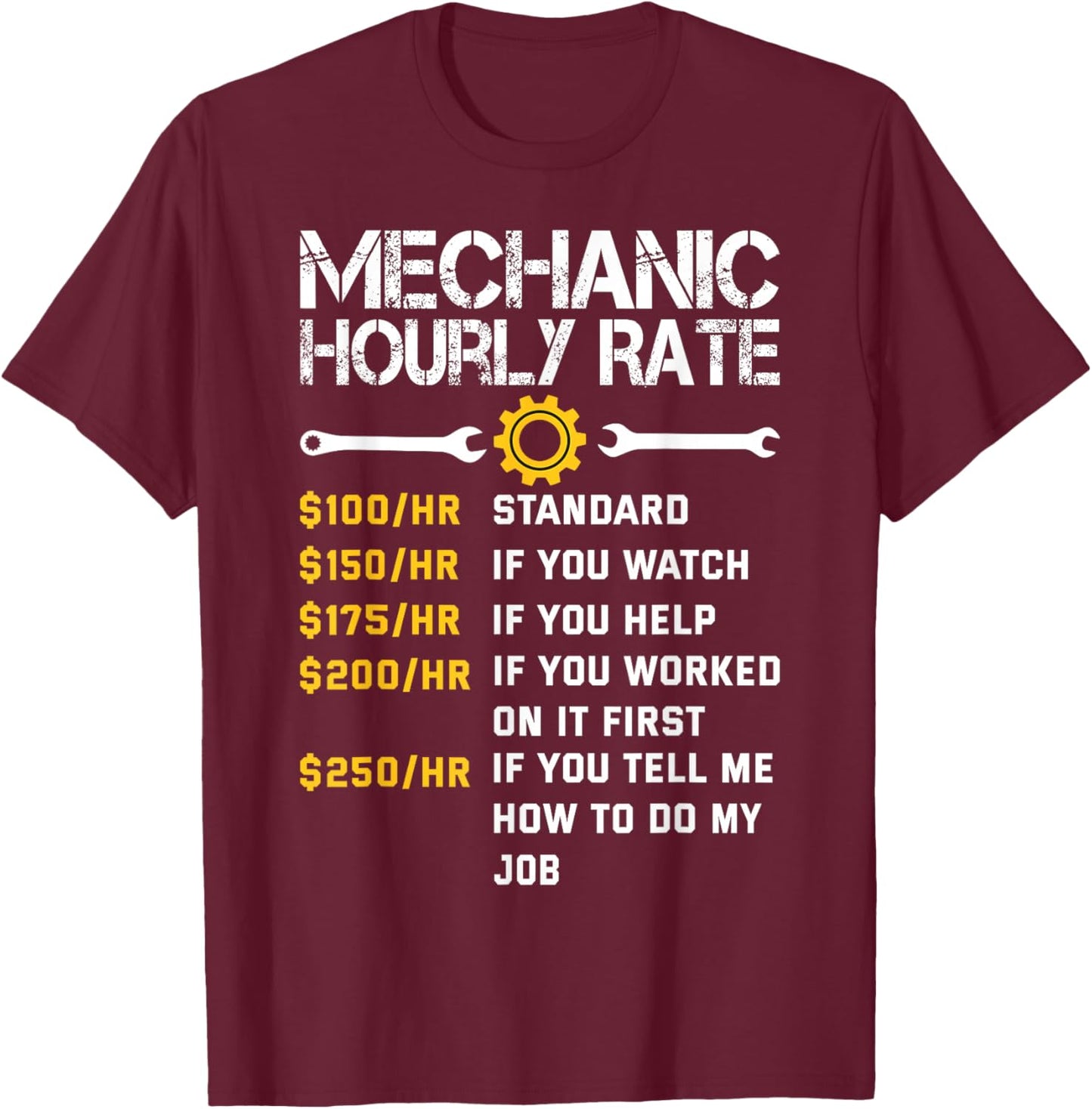 Mechanic Hourly Rate Funny Mechanics Labor Rates Men T-Shirt - T-Shirt | Maroon