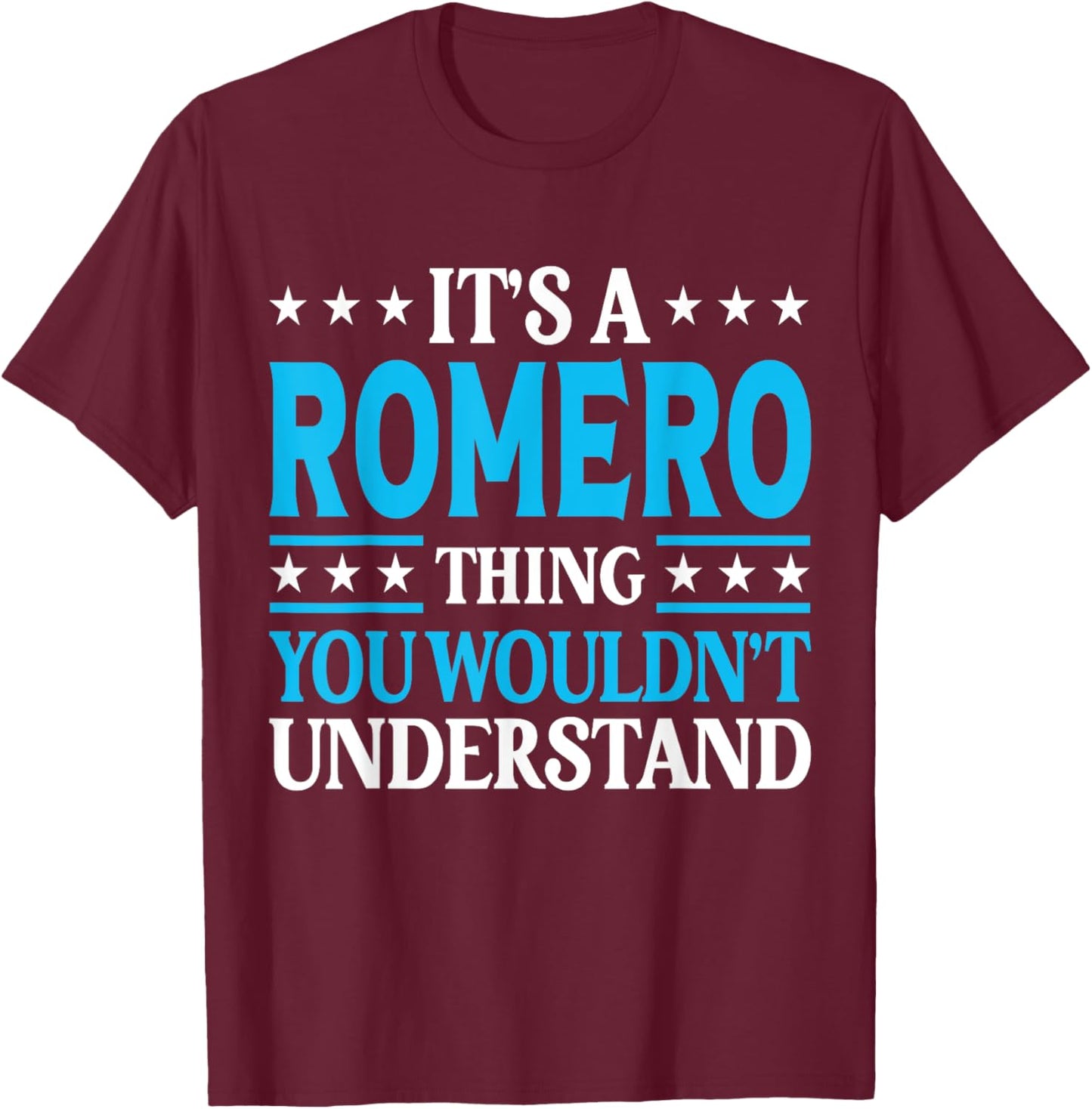It's A Romero Thing Surname Funny Family Last Name Romero T-Shirt - T-Shirt | Maroon