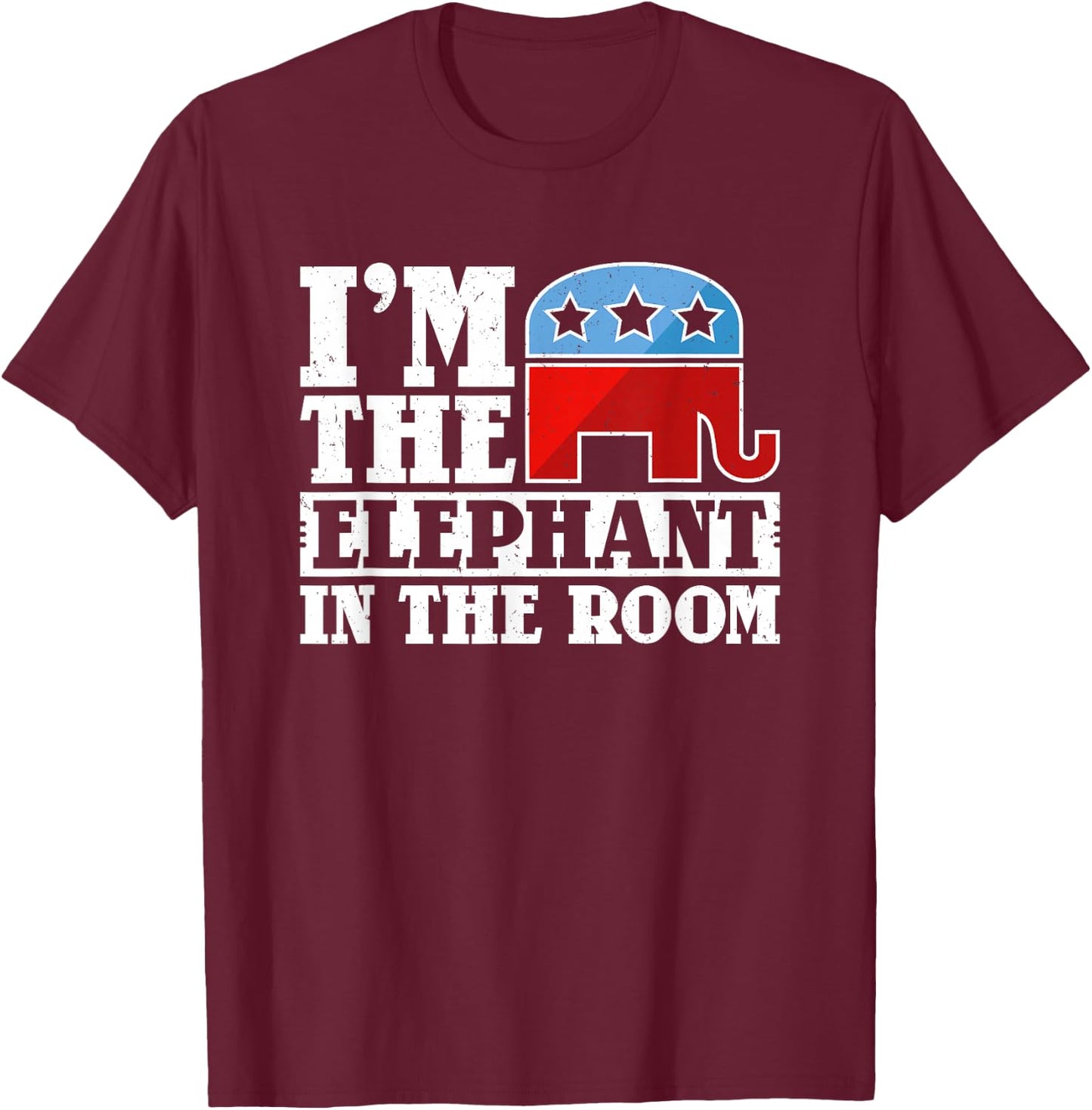 Republican GOP Conservative I'm the Elephant in the Room T-Shirt - T-Shirt | Maroon