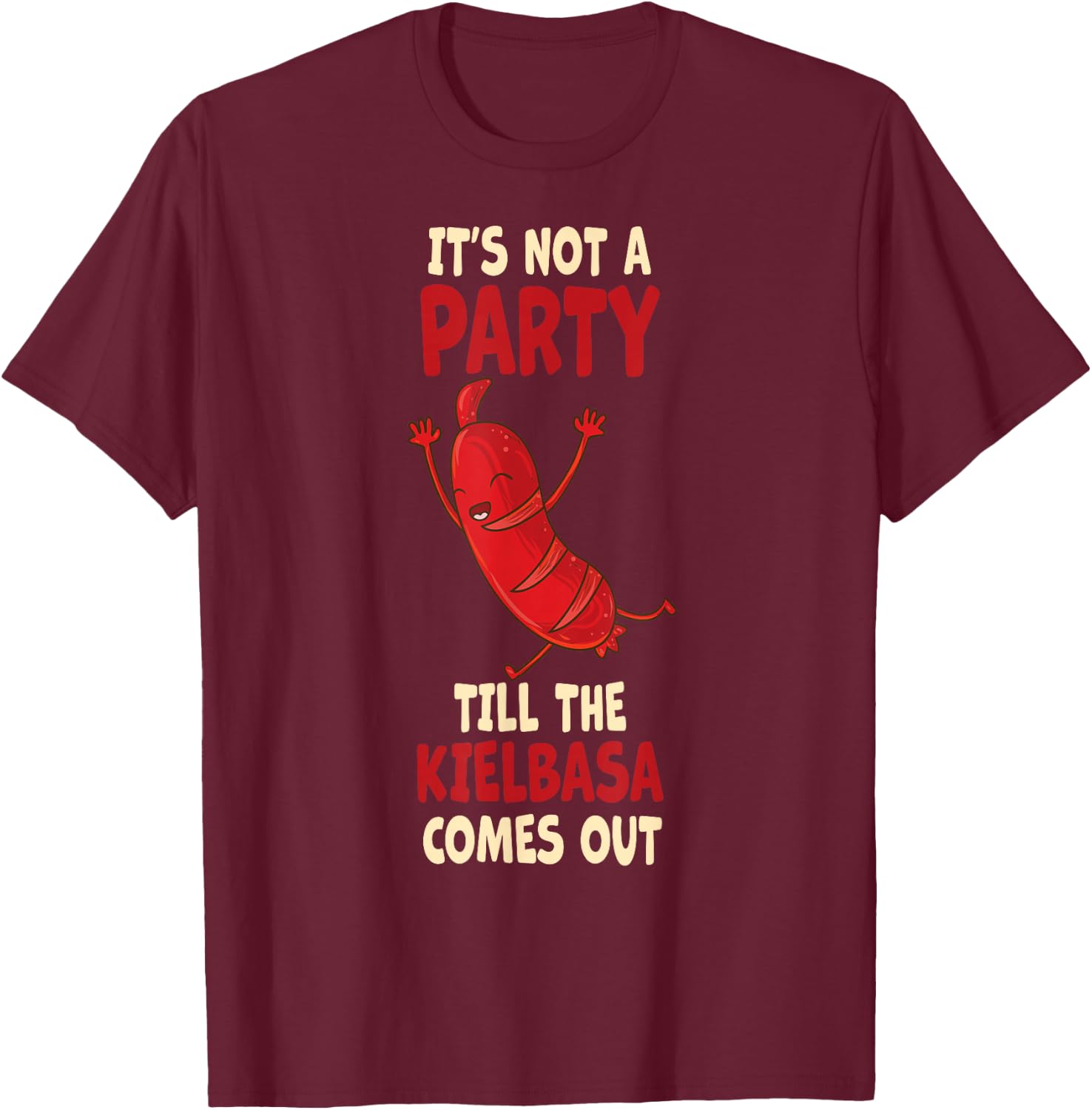 Funny Polska Kielbasa Saying - Funny Polish Food T-Shirt - T-Shirt | Maroon