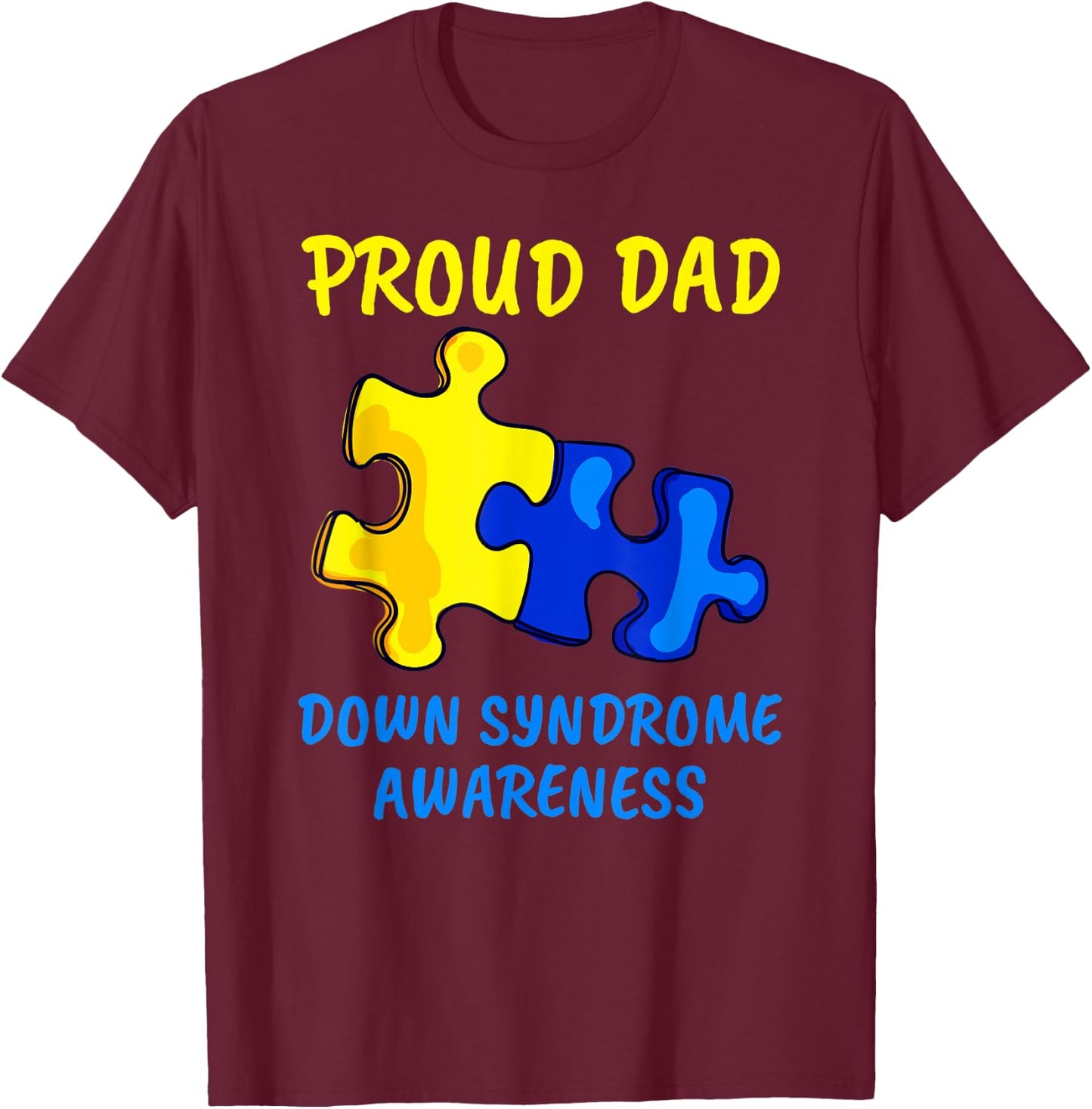 Dad Down Syndrome Awareness Proud Father Down Syndrome Dad T-Shirt - T-Shirt | Maroon