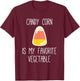 Candy Corn Is My Favorite Vegetable , Sarcastic Halloween T-Shirt - T-Shirt | Maroon
