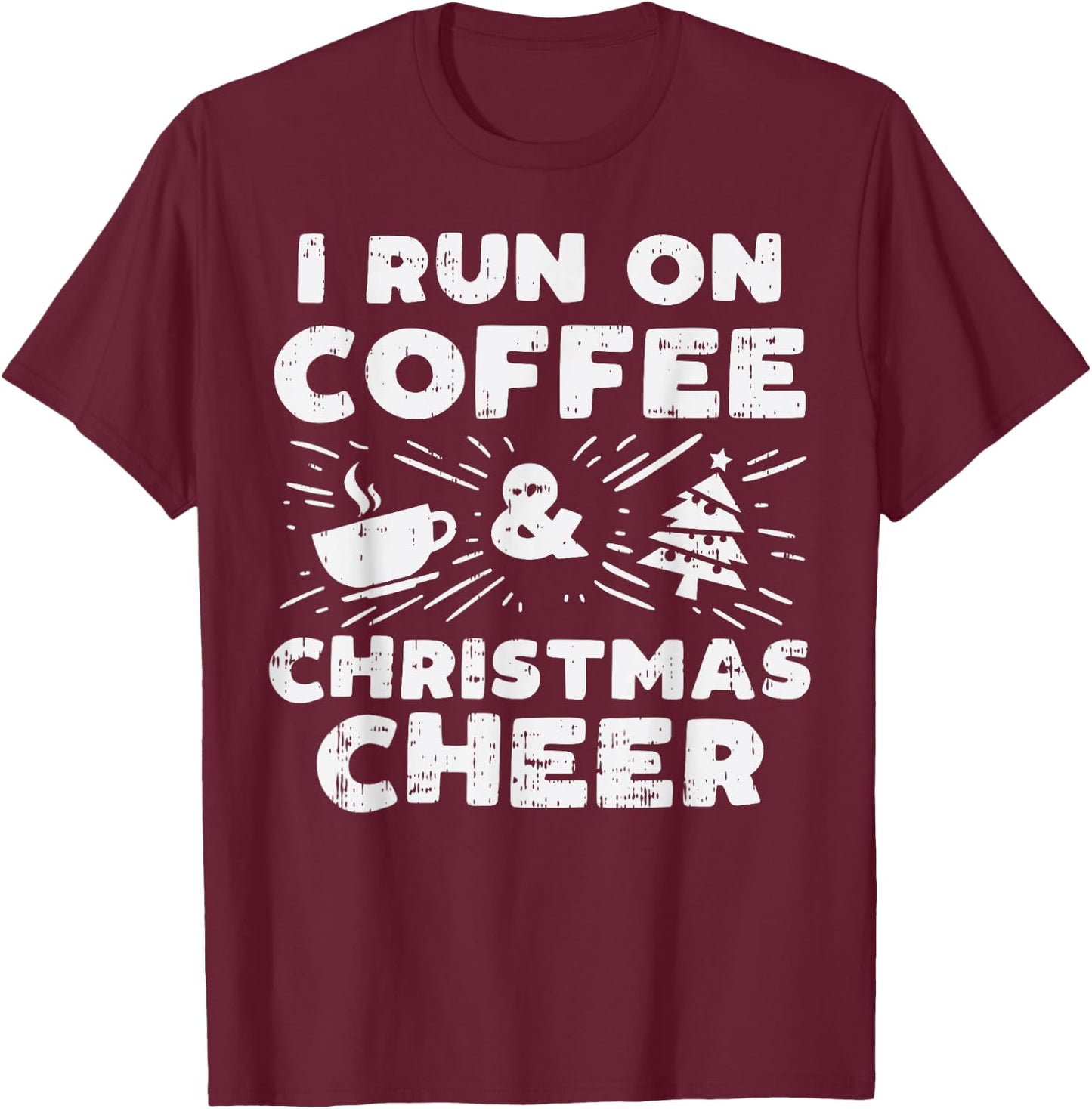 I Run On Coffee And Xmas Cheer Funny Christmas Holiday PJ T-Shirt - T-Shirt | Maroon