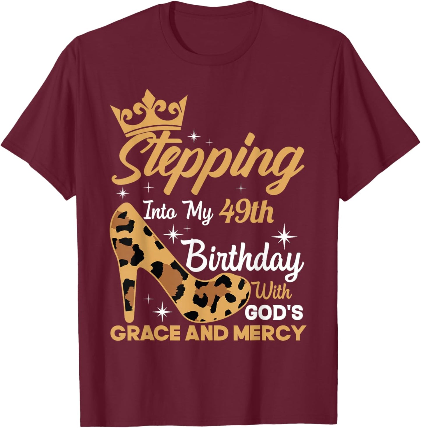 Stepping Into My 49th Birthday With Gods Grace Leopard Women T-Shirt - T-Shirt | Maroon