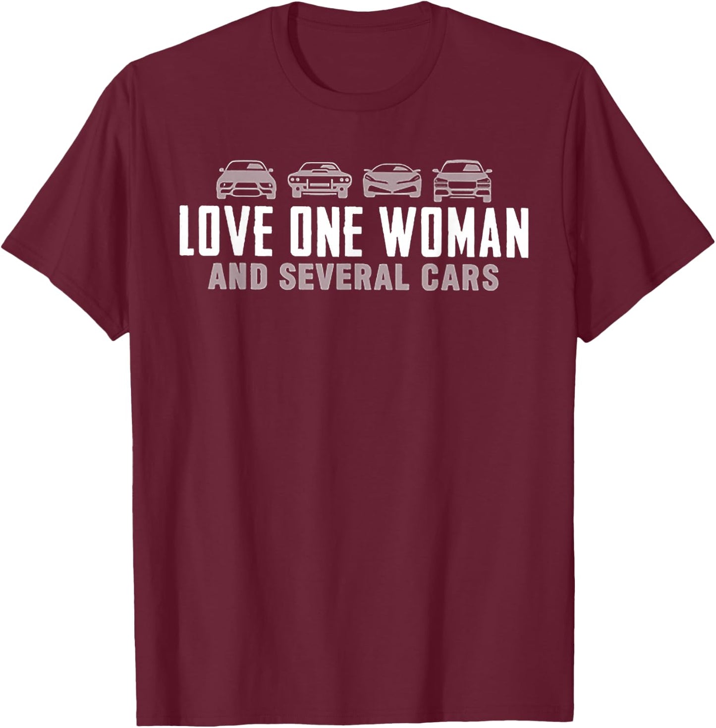 Love One Woman and Several Cars T-Shirt - T-Shirt | Maroon
