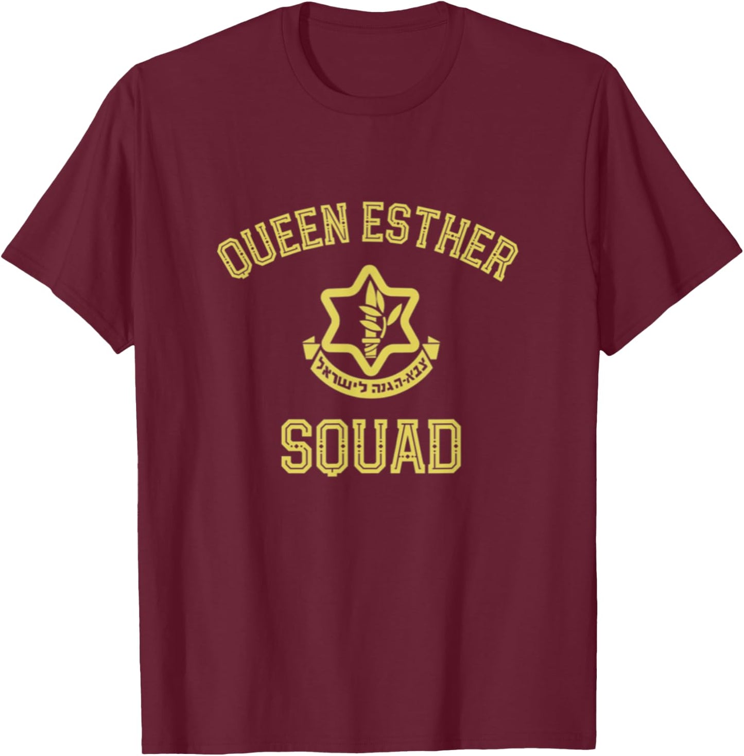 Queen Esther Squad Purim Party Costume Jewish Idf Tzahal T-Shirt - T-Shirt | Maroon