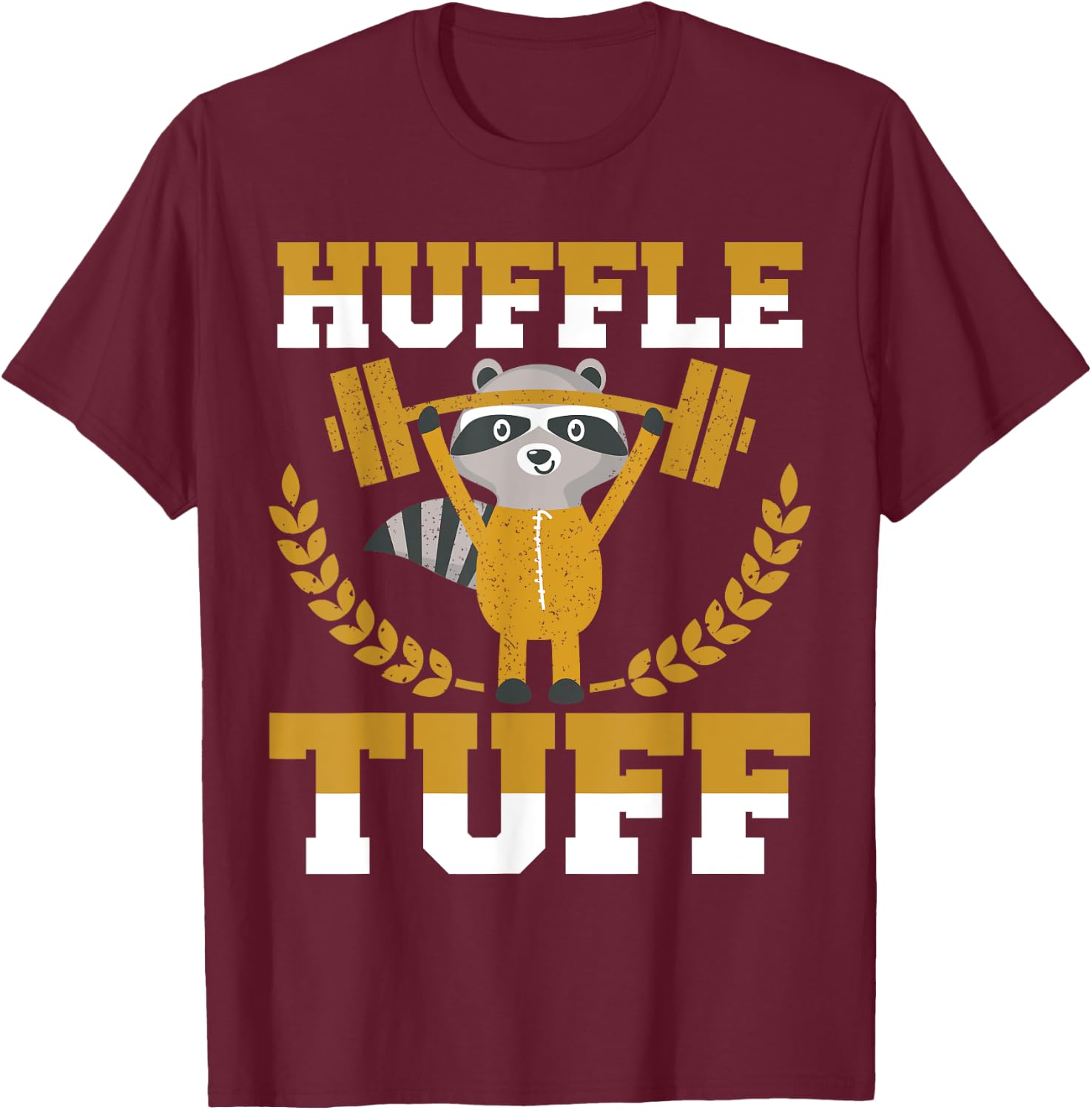 Huffle Tuff Funny Weightlifting Gym Memes T-Shirt - T-Shirt | Maroon