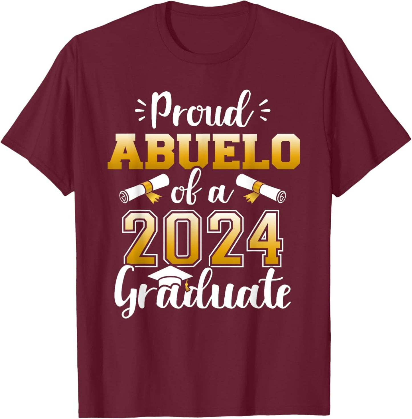 Proud abuelo of a class of 2024 graduate senior graduation T-Shirt - T-Shirt | Maroon