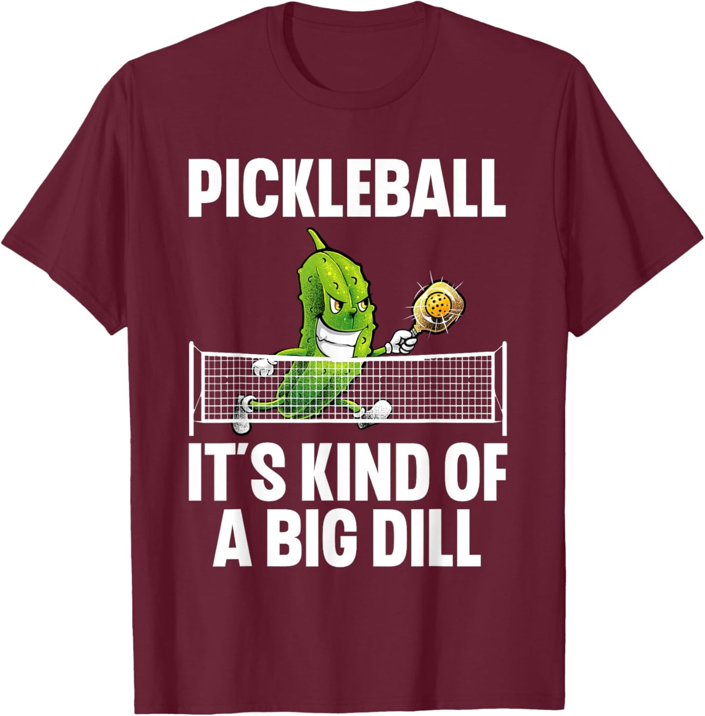 Cool Pickleball Women Pickle Ball Player Big Dill T-Shirt - T-Shirt | Maroon