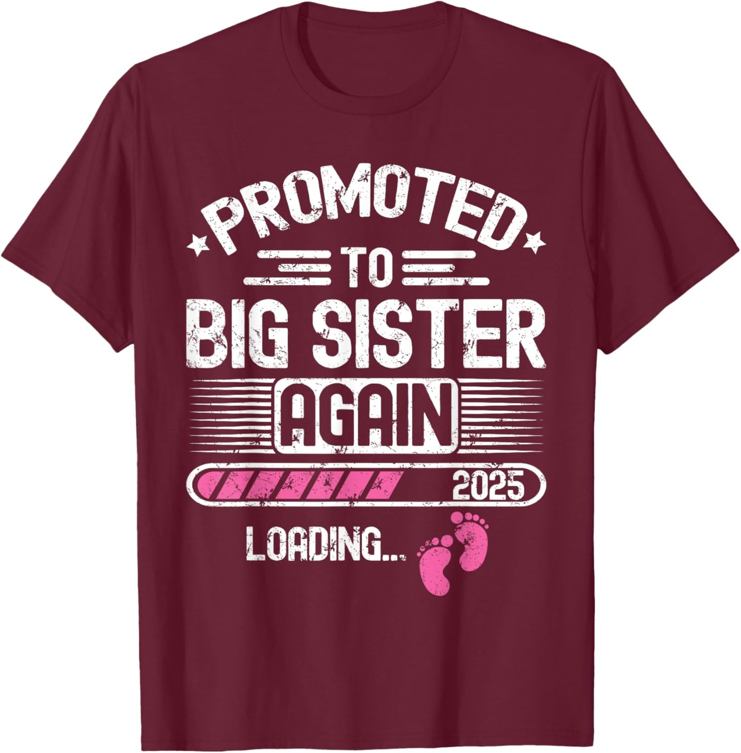 Promoted To Big Sister Again Est. 2025 Loading Funny Besties T-Shirt - T-Shirt | Maroon