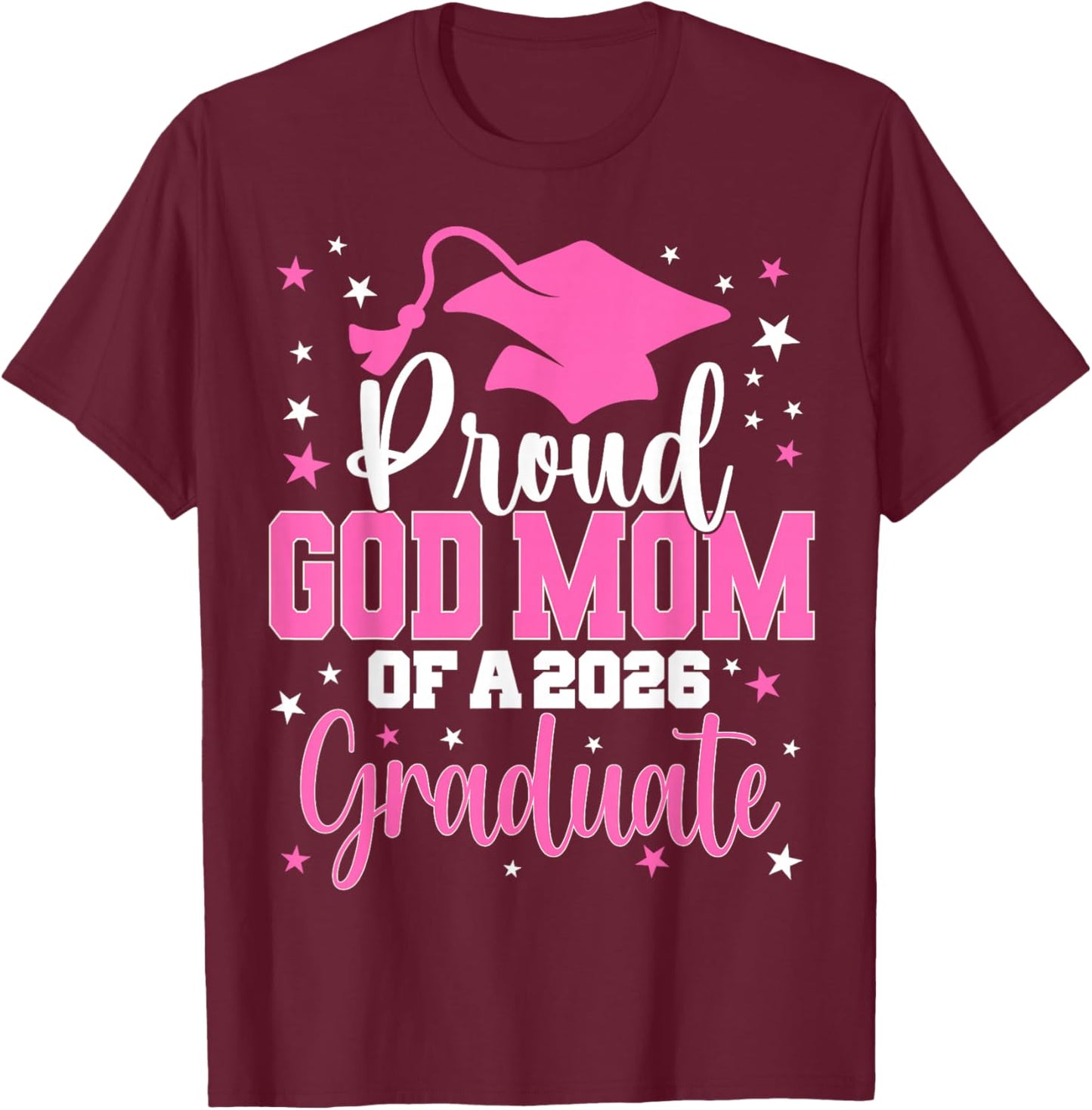 Proud God Mom of A Class of 2026 Graduate Senior Graduation T-Shirt - T-Shirt | Maroon